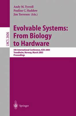 Evolvable Systems: From Biology to Hardware: 5th International Conference, ICES 2003, Trondheim, Norway, March 17-20, 2003, Proceedings