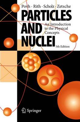 Particles and Nuclei: An Introduction to the Physical Concepts 5th Revised edition