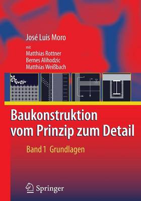 Baukonstruktion - vom Prinzip zum Detail: Band 1 Grundlagen