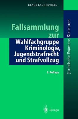 Fallsammlung Zu Kriminologie, Jugendstrafrecht, Strafvollzug 2nd 2., Aktualisierte U. Erg. Aufl ed.
