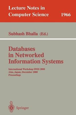 Databases in Networked Information Systems: International Workshop DNIS 2000 Aizu, Japan, December 4-6, 2000 Proceedings 2000 ed.