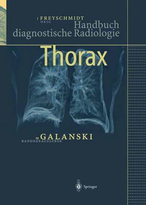 Handbuch Diagnostische Radiologie: Thorax