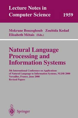 Natural Language Processing and Information Systems: 5th International Conference on Applications of Natural Language to  Information Systems, NLDB 2000, Versailles, France, June 28-30, 2000; Revised Papers 2001 ed.