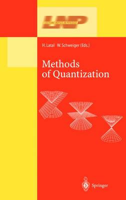 Methods of Quantization: Lectures Held at the 39. Universitatswochen fur Kern- und Teilchenphysik, Schladming, Austria