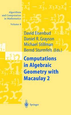 Computations in Algebraic Geometry with Macaulay 2 2002 ed.