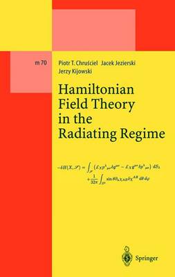 Hamiltonian Field Theory in the Radiating Regime 2002 ed.