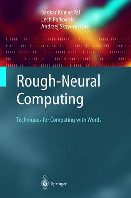 Rough-Neural Computing: Techniques for Computing with Words 2004 ed.