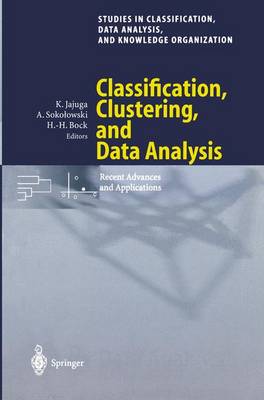 Classification, Clustering, and Data Analysis: Recent Advances and Applications 2002 ed.