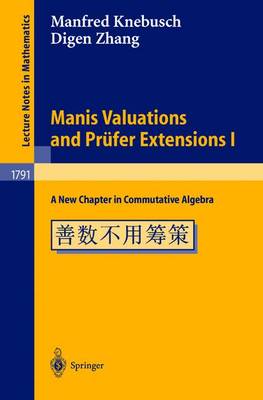 Manis Valuations and Prufer Extensions I: A New Chapter in Commutative Algebra