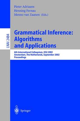 Grammatical Inference: Algorithms and Applications: 6th International Colloquium: ICGI 2002, Amsterdam, The Netherlands, September 23-25, 2002. Proceedings