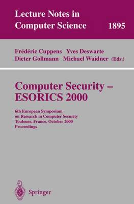 Computer Security - ESORICS 2000: 6th European Symposium on Research in Computer Security Toulouse, France, October 4-6, 2000 Proceedings