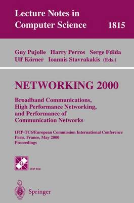 NETWORKING 2000. Broadband Communications, High Performance Networking, and Performance of Communication Networks: IFIP-TC6/European Commission International Conference Paris, France, May 14-19, 2000 Proceedings