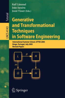 Generative and Transformational Techniques in Software Engineering: International Summer School, GTTSE 2005, Braga, Portugal, July 4-8, 2005.  Revised Papers 2006 ed.