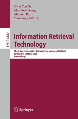 Information Retrieval Technology: Third Asia Information Retrieval Symposium, AIRS 2006, Singapore, October 16-18, 2006, Proceedings