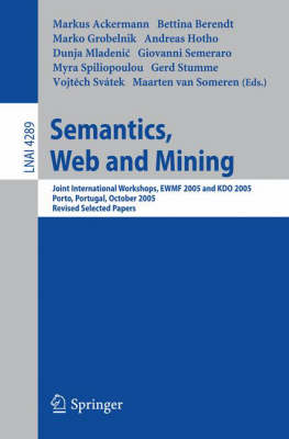 Semantics, Web and Mining: Joint International Workshop, EWMF 2005 and KDO 2005, Porto, Portugal,  October 3-7, 2005, Revised Selected Papers 2006 ed.