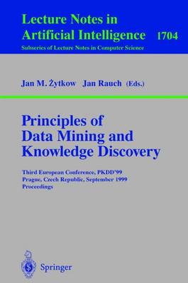 Principles of Data Mining and Knowledge Discovery: Third European Conference, PKDD'99 Prague, Czech Republic, September 15-18, 1999 Proceedings
