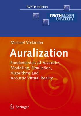 Auralization: Fundamentals of Acoustics, Modelling, Simulation, Algorithms and Acoustic  Virtual Reality 2008 ed.