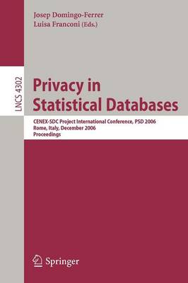 Privacy in Statistical Databases: CENEX-SDC Project International Conference, PSD 2006, Rome, Italy, December 13-15, 2006, Proceedings