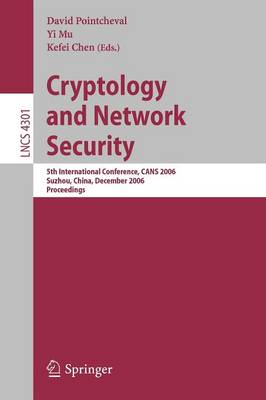 Cryptology and Network Security: 5th International Conference, CANS 2006, Suzhou, China, December 8-10, 2006,  Proceedings
