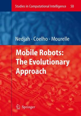Mobile Robots: The Evolutionary Approach 2007 ed.