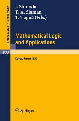 Mathematical Logic and Applications: Proceedings of the Logic Meeting held in Kyoto, 1987 1989 ed.