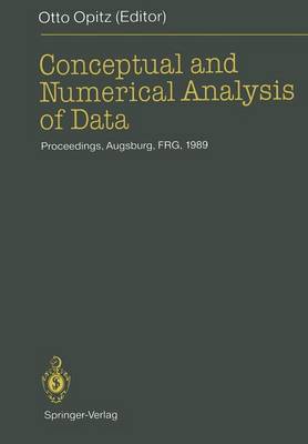 Conceptual and Numerical Analysis of Data: Proceedings of the 13th Conference of the Gesellschaft fur Klassifikation e.V., University of Augsburg, April 10-12, 1989