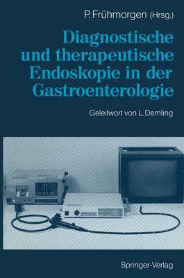 Diagnostische Und Therapeutische Endoskopie in Der Gastroenterologie 3rd ed.