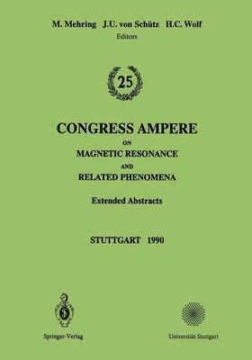 25th Congress Ampere on Magnetic Resonance and Related Phenomena: Extended Abstracts