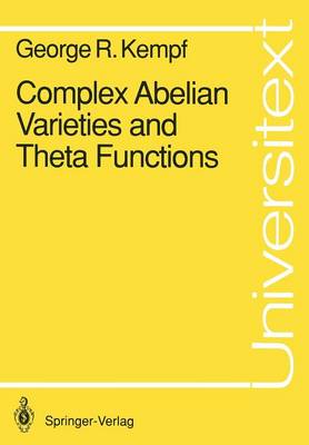 Complex Abelian Varieties and Theta Functions Softcover reprint of the original 1st ed. 1991