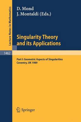 Singularity Theory and its Applications: Warwick 1989, Part I: Geometric Aspects of Singularities