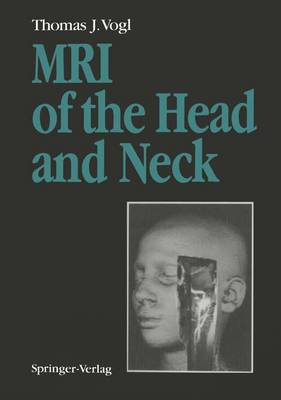 MRI of the Head and Neck: Functional Anatomy - Clinical Findings - Pathology - Imaging