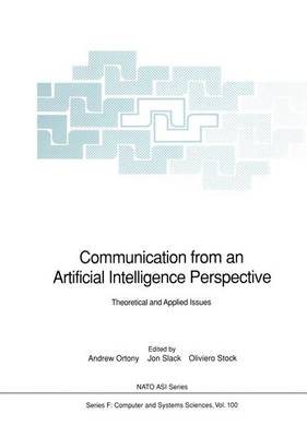 Communication from an Artificial Intelligence Perspective: Theoretical and Applied Issues 1992 ed.