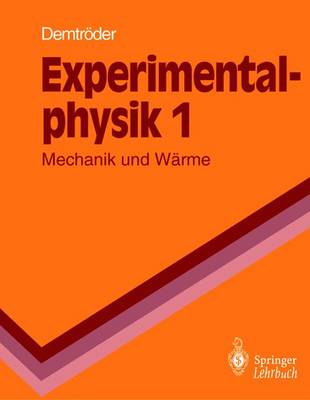 Experimentalphysik: Mechanik und Warme