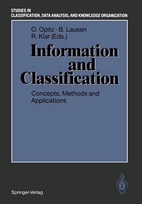 Information and Classification: Concepts, Methods and Applications Proceedings of the 16th Annual Conference of the &quote;Gesellschaft fur Klassifikation e.V.&quote; University of Dortmund, April 1-3, 1992