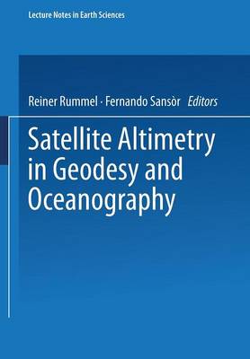 Satellite Altimetry in Geodesy and Oceanography 1993 ed.
