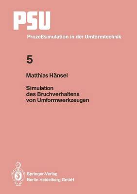 Simulation des Bruchverhaltens von Umformwerkzeugen 1993 ed.