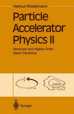 Particle Accelerator Physics II: Nonlinear and Higher-Order Beam Dynamics