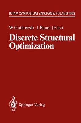 Discrete Structural Optimization: IUTAM Symposium Zakopane, Poland, August 31 - September 3, 1993