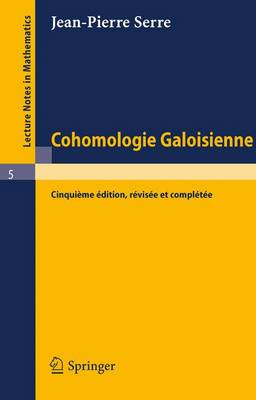 Cohomologie Galoisienne 5eme ed., revisee et completee 1994