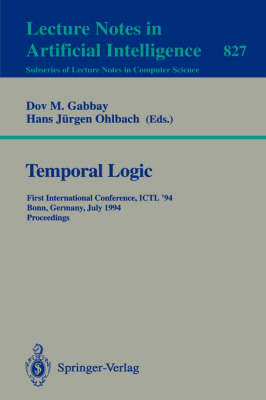 Temporal Logic: First International Conference, ICTL '94, Bonn, Germany, July 11 - 14, 1994.  Proceedings 1994 ed.