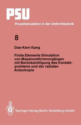 Finite Elemente Simulation von Massivumformvorgängen mit Berücksichtigung  des Kontaktproblems und der radialen Anisotropie