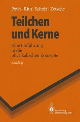 Teilchen Und Kerne: Eine Einf Hrung in Die Physikalischen Konzepte 3rd 3. Aufl. ed.