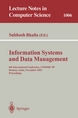 Information Systems and Data Management: 6th International Conference, CISMOD '95, Bombay, India, November 15-17,  1995. Proceedings 1995 ed.