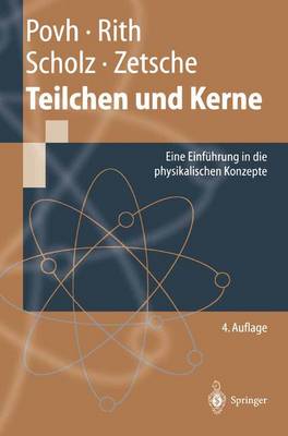 Teilchen Und Kerne: Eine Einf Hrung in Die Physikalischen Konzepte 4th 4., Berarb. U. Erw. Aufl. ed.