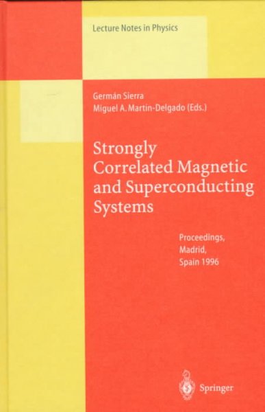 Strongly Correlated Magnetic and Superconducting Systems: Proceedings of the El Escorial Summer School Held at Madrid, Spain, 15-19  July 1996