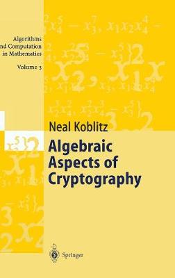 Algebraic Aspects of Cryptography 1st ed. 1998. Corr. 2nd printing 1999. 3rd printing 2004