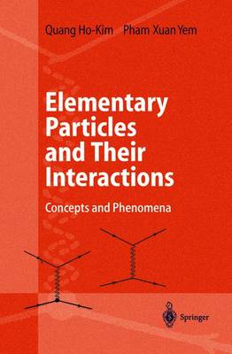 Elementary Particles and Their Interactions: Concepts and Phenomena 1998 ed.