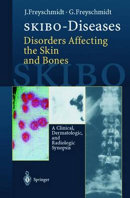 SKIBO Diseases: Disorders Affecting the Skin and Bones : A Clinical, Dermatologic, and  Radiologic Synopsis