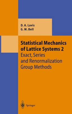 Statistical Mechanics of Lattice Systems: Volume 2: Exact, Series and Renormalization Group Methods 2nd Rev and Enl ed.