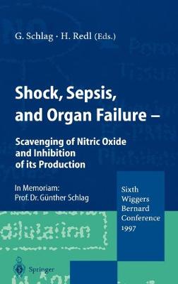 Shock, Sepsis, and Organ Failure: Scavenging of Nitric Oxide and Inhibition of its Production 1999 ed.